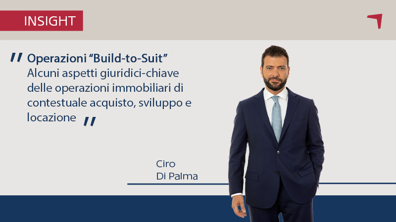 Operazioni "Build-to-Suit" e questioni giuridiche: il contributo di Ciro Di Palma su The Italian Law Journal